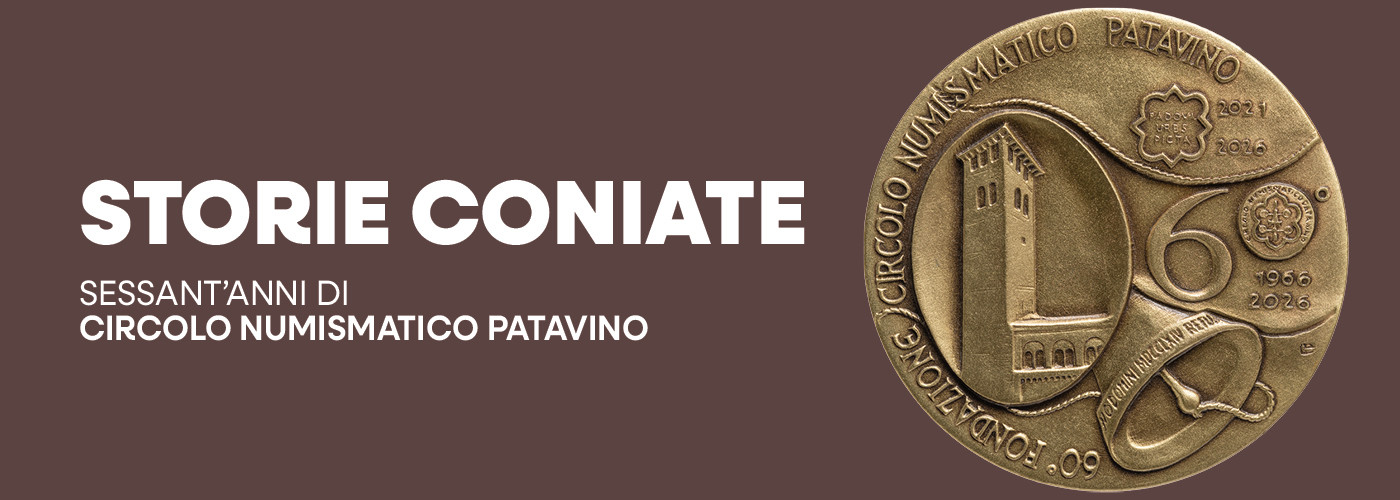 Storie coniate. Sessant'anni di Circolo Numismatico Patavino