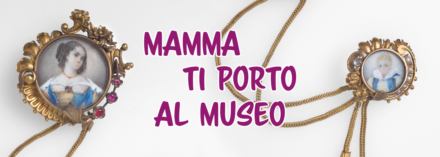 Mamma ti porto al Museo